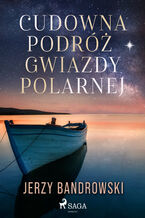 Okładka - Cudowna podróż Gwiazdy Polarnej - Jerzy Bandrowski