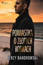 Okładka - Powiastka o złotych korkach - Jerzy Bandrowski
