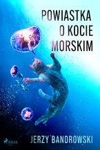 Okładka - Powiastka o kocie morskim - Jerzy Bandrowski