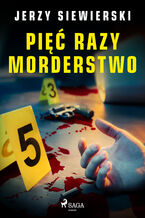 Okładka - Pięć razy morderstwo - Jerzy Siewierski
