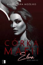 Okładka - Córka mafii. Olivia - Aleksandra Możejko