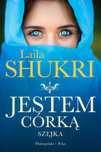Okładka - Jestem córką szejka - Laila Shukri