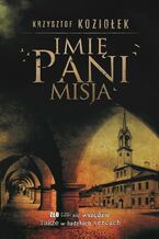 Okładka - Imię Pani. Misja - Krzysztof Koziołek