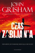 Okładka - CZAS ZABIJANIA - John Grisham