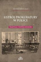Okładka - Ustrój prokuratury w Polsce - Michał Mistygacz