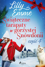 Okładka - Świąteczne tarapaty w górzystej Snowdonii - część 4 - Lilly Emme