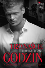 Okładka - Trzynaście godzin - Bibi von Braut