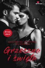 Okładka - Grzeszna i święta - Katarzyna Łuczyńska