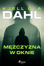 Okładka - Mężczyzna w oknie - Kjell Ola Dahl