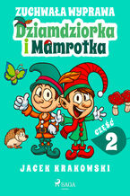 Okładka - Zuchwała wyprawa Dziamdziorka i Mamrotka - Jacek Krakowski