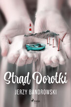 Okładka - Strąd Dorotki - Jerzy Bandrowski