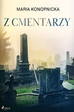 Okładka - Z cmentarzy - Maria Konopnicka