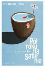 Okładka - Pół roku na Saturnie - Małgorzata Sidz