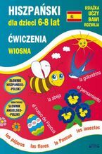 Okładka - Hiszpański dla dzieci 6-8 lat. Wiosna. Ćwiczenia - Hanna Jewiak, Katarzyna Piechocka-Empel