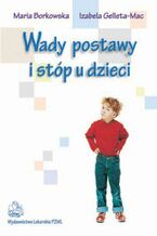 Okładka - Wady postawy i stóp u dzieci - M. H. Borkowska, I. M. Gelleta-Mac