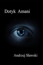 Okładka - Dotyk Amani - Andrzej Sławski
