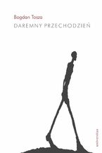 Okładka - Daremny przechodzień - Bogdan Tosza