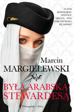 Okładka - Była arabską stewardesą - Marcin Margielewski