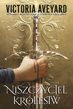 Okładka - Niszczyciel królestw - Victoria Aveyard