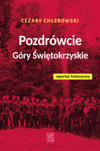 Okładka - Pozdrówcie Góry Świętokrzyskie - Cezary Chlebowski