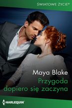 Okładka - Przygoda dopiero się zaczyna - Maya Blake