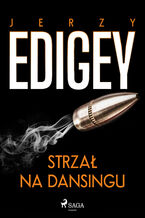 Okładka - Strzał na dansingu - Jerzy Edigey