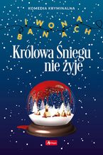 Okładka - Królowa Śniegu nie żyje - Iwona Banach