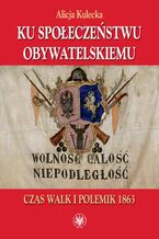 Okładka - Ku społeczeństwu obywatelskiemu - Alicja Kulecka