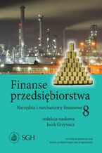 Okładka - Finanse przedsiębiorstwa 8. Narzedzia i mechanizmy finansowe - Jacek Grzywacz