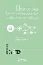 Okładka - Ekonomika świadczeniodawców w sektorze ochrony zdrowia - Christoph Sowada