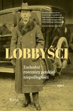 Okładka - Lobbyści. Tom I - Opracowanie zbiorowe