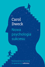 Okładka - Nowa psychologia sukcesu - Carol S. Dweck