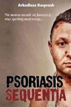 Okładka - Psoriasis Sequentia - Arkadiusz Kasprzak