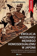 Okładka - Ewolucja wizerunku męskiego homoseksualizmu w Japonii - Sara Wielichowska