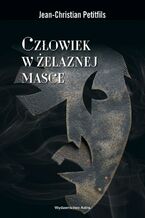 Okładka - Człowiek w żelaznej masce - Jean-Christian Petitfils