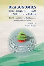 Okładka - Dragonomics: Chinese dream of Silicon Valley. 40-year history of Shenzen Special Economic Zone. Case study - Marcin Lis, Jolanta Maroń