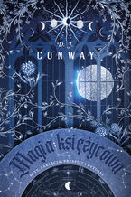 Okładka - Magia księżycowa. Mity, zaklęcia, przepisy i rytuały - D.J. Conway