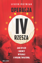 Okładka - Operacja IV Rzesza. Jak Hitler i Niemcy wygrali II wojnę - Leszek Pietrzak