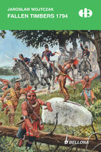 Okładka - Fallen Timbers 1794 - Jarosław Wojtczak