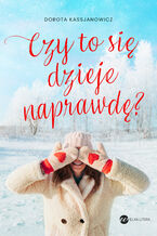 Okładka - Czy to się dzieje naprawdę? - Dorota Kassjanowicz