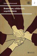 Okładka - Braterstwo, solidarność, współdziałanie - Edward Abramowski