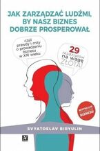 Okładka - Jak zarządzać ludźmi, by nasz biznes dobrze prosperował - Svyatoslav Biryulin