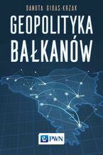 Okładka - Geopolityka Bałkanów - Danuta Gibas-Krzak