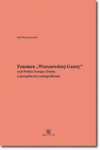 Okładka - Fenomen ,,Warszawskiej Gazety" czyli Polska-Europa-Ziemia w perspektywie cytatograficznej - Jan Wawrzyńczyk