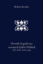 Okładka - Słownik biograficzny uczonych Żydów Polskich XVI, XVII i XVIII wieku - Mathias Bersohn