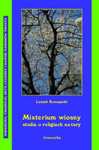 Okładka - Misterium wiosny Studia o religiach natury - Leszek Konopacki