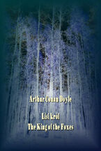 Okładka - Lisi król. The King of the Foxes - Arthur Conan Doyle