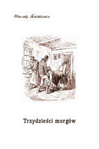 Okładka - Trzydzieści morgów - Wincenty Kosiakiewicz