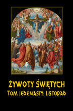 Okładka - Żywoty Świętych Pańskich. Tom Jedenasty. Listopad - Władysław Hozakowski