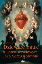 Okładka - Dziewięć nauk o Sercu Jezusowym, jako Sercu Kościoła - Marian Morawski